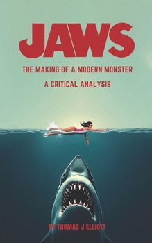 Jaws The Making Of A Modern Monster: A Critical Analysis