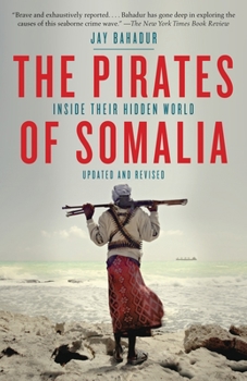 Deadly Waters: Inside the hidden world of Somalia's pirates