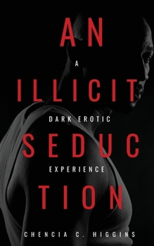 Paperback An Illicit Seduction: a Dark Erotic Experience Book