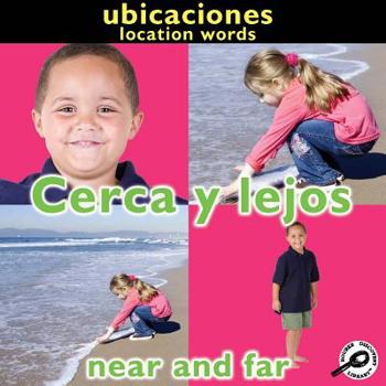 Library Binding Cerca Y Lejos: Near and Far: Location Words Book