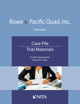 Paperback Rowe v. Pacific Quad, Inc.: Case File, Trial Materials Book