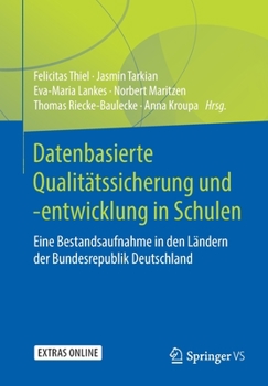 Paperback Datenbasierte Qualitätssicherung Und -Entwicklung in Schulen: Eine Bestandsaufnahme in Den Ländern Der Bundesrepublik Deutschland [German] Book