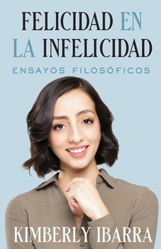 Paperback Felicidad en la infelicidad: Ensayos filosóficos [Spanish] Book