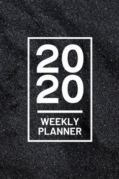 Paperback 2020 Weekly Planner: Black Sand 52 Week Journal 6 x 9 inches, Organizer Calendar Schedule Appointment Agenda Notebook Book