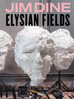 Hardcover Jim Dine: Elysian Fields Book