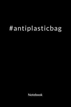 Paperback Antiplasticbag. Notebook: Climate Change Journal and Notebook against ocean pollution, ruled 6x9. Book