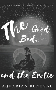 Paperback The Good, the Bad, and the Erotic: Season One Book