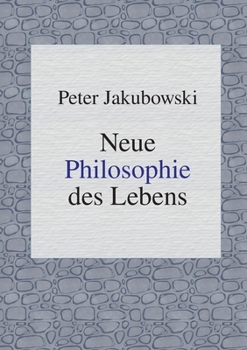 Paperback Neue Philosophie des Lebens: Der neuste Meilenstein der Wissenschaft [German] Book