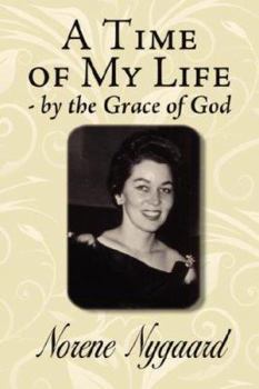 Paperback A Time of My Life - By the Grace of God Book