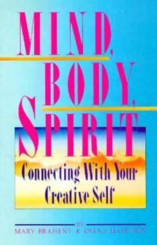 Paperback Mind, Body, Spirit: Connecting with Your Creative Self Book