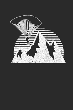 Paperback Paragliding With Mountain Silhouette: Paragliding Notebook, Blank Lined (6" x 9" - 120 pages) Sports And Recreations Themed Notebook for Daily Journal Book