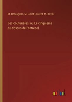 Paperback Les couturières, ou Le cinquième au-dessus de l'entresol [French] Book