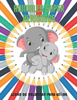 Paperback ANIMALES SUPER HERMOSOS - Libro De Colorear Para Niños [Spanish] Book