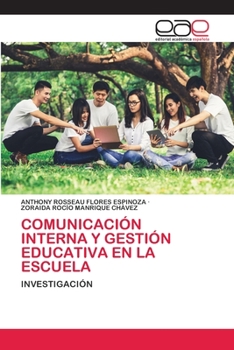 COMUNICACIÓN INTERNA Y GESTIÓN EDUCATIVA EN LA ESCUELA: INVESTIGACIÓN