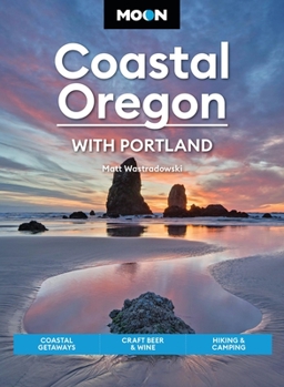 Paperback Moon Coastal Oregon: With Portland: Scenic Drives, Marine Wildlife, Historic Towns Book