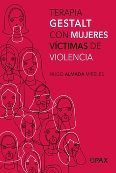 Paperback Terapia Gestalt Con Mujeres Víctimas de Violencia / Gestalt Therapy with Women Victims of Violence [Spanish] Book