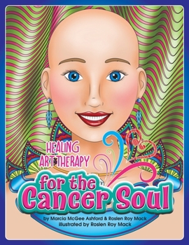 Paperback Healing Art Therapy for the Cancer Soul Book