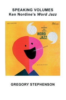 SPEAKING VOLUMES: Ken Nordine's Word Jazz