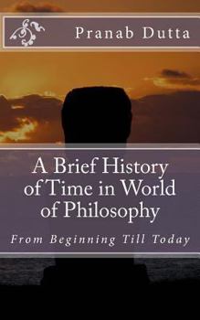 Paperback A Brief History of Time in World of Philosophy: From Beginning Till Today Book
