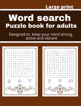 Paperback Word search puzzle book for adults: Designed to keep your brain active, young and vibrant Book