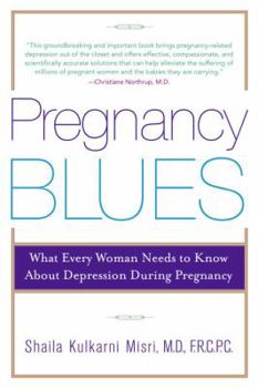 Hardcover Pregnancy Blues: What Every Woman Needs to Know about Depression During Pregnancy Book