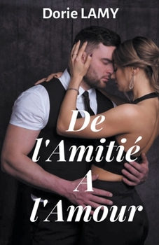 Paperback De l'Amitié à l'Amour [French] Book