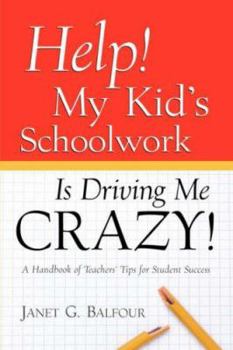 Paperback Help! My Kid's Schoolwork Is Driving Me Crazy! Book