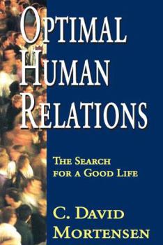 Hardcover Optimal Human Relations: The Search for a Good Life Book