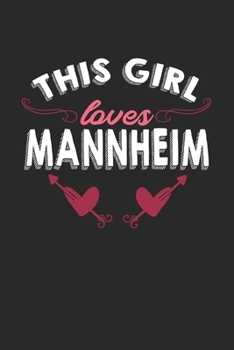 Paperback This girl loves Mannheim: 6x9 - notebook - lined - hometown Book