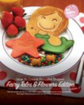 Paperback Big Daddy Pancakes - Volume 3 / Fairy Tales & Flowers: How to Create Pancake Shapes Book