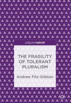 Hardcover The Fragility of Tolerant Pluralism Book