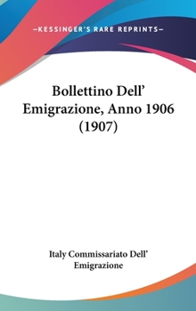 Hardcover Bollettino Dell' Emigrazione, Anno 1906 (1907) [Italian] Book