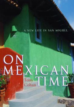 Hardcover On Mexican Time: A New Life in San Miguel Book