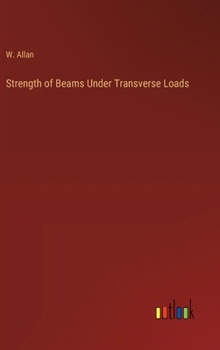 Hardcover Strength of Beams Under Transverse Loads Book