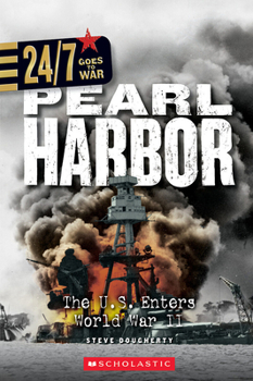 Paperback Pearl Harbor: The U.S. Enters World War II (24/7: Goes to War) Book