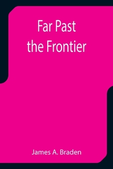 Far Past the Frontier - Book #1 of the Boys' Indian