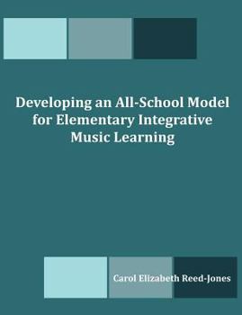 Paperback Developing an All-School Model for Elementary Integrative Music Learning Book