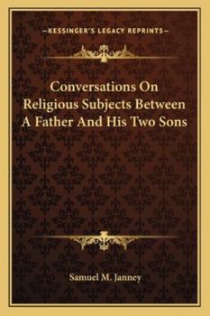 Conversations on Religious Subjects Between a Father and His Two Sons