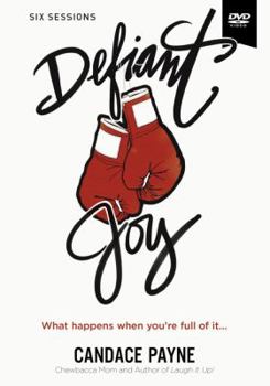 DVD Defiant Joy Video Study: What Happens When You're Full of It Book