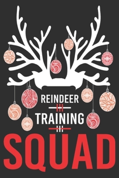 Paperback reindeer training squad: Merry Christmas Journal: Happy Christmas Xmas Organizer Journal Planner, Gift List, Bucket List, Avent ...Christmas va Book