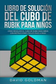 Paperback Libro de Solución del Cubo de Rubik para Niños: Cómo Resolver el Cubo de Rubik con Instrucciones Fáciles Paso a Paso para Niños (Español/Spanish Book [Spanish] Book