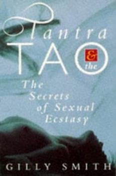 Paperback Tantra and Tao : Secrets of Sexual Ecstasy Book