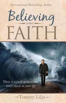 Paperback Believing Faith: There is a Faith to Overcome Every Storm in Your Life Book