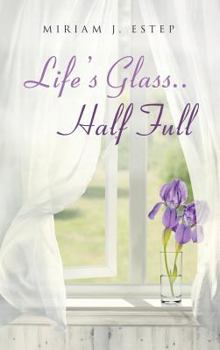 Hardcover Life's Glass.. Half Full Book