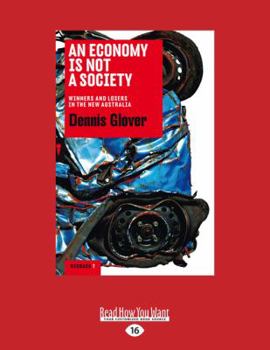 An Economy Is Not A Society: Winners and Losers in the New Australia - Book #7 of the Redback Quarterly