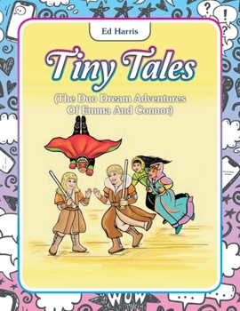 Paperback Tiny Tales: (The Duo Dream Adventures of Emma and Connor) Book