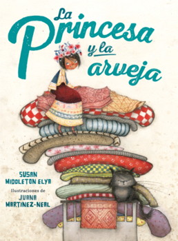 Princesa Y La Arveja: Un Cuento En Peru (Princesa and the Pea)