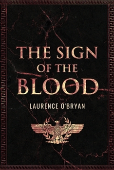 The Sign of the Blood - Book #1 of the A Dangerous Emperor