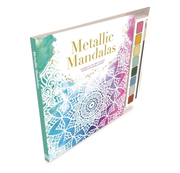 Hardcover Metallic Mandalas: Watercolor Guidebook with 8 Paints and Brush Perfect for Beginners Book