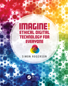 Paperback Imagine! Ethical Digital Technology for Everyone Book